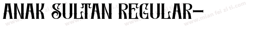 Anak Sultan Regular字体转换